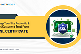 Keep your site authentic & get customers trust from SSL certificate