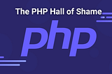 The PHP Hall of Shame: 7 Coding Disasters That Will Make You Cringe