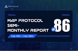 MAP Protocol Semi-Monthly Report #86 (Feb 16th — Feb 28th)
