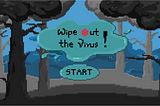 First Playable: Wipe Out the Virus!