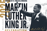 Image of Dr. Martin Luther King Jr and text announcing the 2025 MLK celebration in Charlotte, NC.