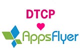 DTCP is investing in AppsFlyer (again), and it’s a big deal