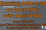 Running AFM-4.5B on Intel CPUs with OpenVINO