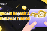 Dogecoin deposit and withdrawal tutorial