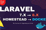 From  Homestead to Docker on existing Laravel 7.x Project