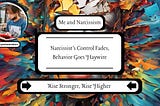 Narcissist’s Control Fades, Behavior Goes Haywire
