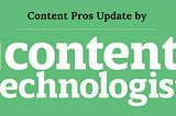 Content Pros Update is a newsletter that free subscribers of The Content Technologist receive on…