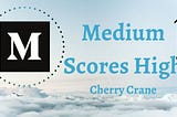 Medium Scores High