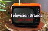 Comprehensive Analysis of Television Brands in E-Commerce: Pricing, Features, and Ratings