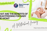 What are the benefits of breastfeeding for baby and mom