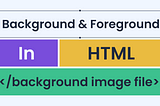 Background and Foreground Colors in HTML