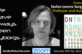 Stefan Sorgner on “We Have Always Been Cyborgs”