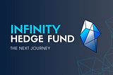 The Next Journey - Infinity Hedge Fund