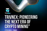 Everything you wanted to know about Trivnex!