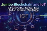 Jumbo Blockchain and IoT: A Powerful Duo for Real-Time Carbon Emission Monitoring www.jumbochain.org
