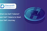 What Are DeFi Tokens? Best DeFi Tokens to Start Your DeFi Journey