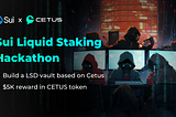Announcing Cetus Bounty for the Sui Liquid Staking Hackathon