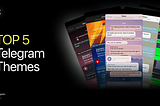 Top 5 Telegram Themes to Refresh Your Vibe