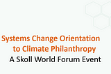 A Systems Change Orientation to Climate Philanthropy