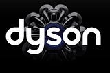 Dyson… A brand that doesn’t suck.