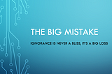 The Big Mistake