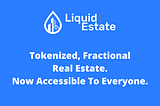 Welcome to Liquid Estate