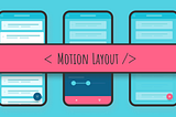 Complex UI/Animations on Android — featuring MotionLayout