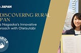 Rediscovering Rural Japan: Rina Nagaoka’s Innovative Approach with Otetsutabi