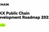 OKX Public Chain Development Roadmap 2023