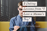 3 Dating Lessons from “I Love a Mama’s Boy” on TLC | TiaTruthteller