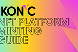 IKONIC NFT PLATFORM MINTING GUIDE