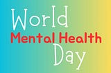 World Mental Health Day