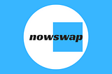 Announcing Nowswap: The 1st DEX focused on smaller trades