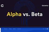 alpha-vs-beta-release-coreto