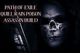 Quill Rain Poison Assassin Build