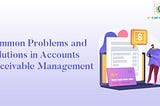 Common Problems and Solutions in Accounts Receivable Management