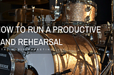 How To Run An Effective Band Rehearsal