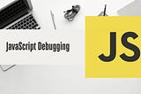 JavaScript Tutorial- Debugging in JavaScript