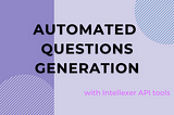 Automated Questions Generation