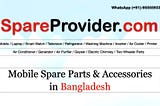 Purchase mobile spare parts online at the most competitive prices in Bangladesh through…