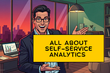 All About Self-Service Analytics BI Business Intelligence Data David Regalado @thecodemancer_