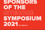 Sponsors of the Sitecore Symposium 2021