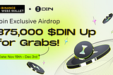Welcome to Binance Web3 Wallet x DIN Airdrop Event!