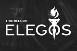 This Week on Elegos - Choices and Chalices