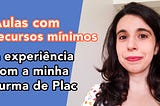 Como conduzi minhas aulas online com recursos mínimos?