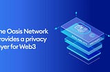 Oasis Privacy Layer — Cross-chain Smart Privacy Use Cases