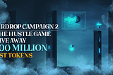 💰KICK OFF AIRDROP CAMPAIGN 2 — THE HUSTLE GAME💰
Give Away 100,000,000 $NST Token