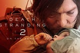 I’m Playing Death Stranding 2.