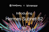 SubQuery announces the launch of the Hermes Bittensor Subnet 82.