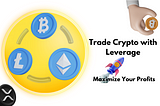 Trade Crypto with Leverage; Margin Trading Explained